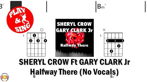 SHERYL CROW Ft GARY CLARK Jr Halfway There FCN GUITAR CHORDS & LYRICS NO VOCALS