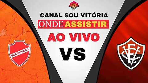 Saiba onde assistir o jogo Vila Nova x Vitória ao vivo #vilanovaxvitoria