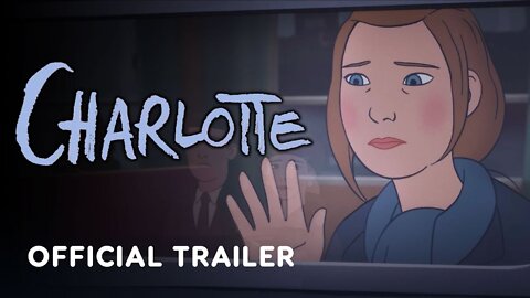 Charlotte - Official Trailer (2022 Animation)