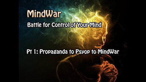 Documentary: Mind War - Battle for Control of your Mind (Part 1)