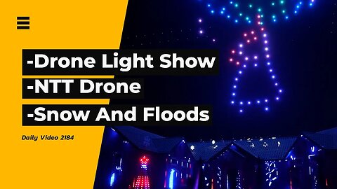 Christmas Drone Light Shows At Homes, NTT Communications Drone, Vancouver Snow Melting And Floods