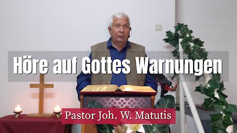 Joh. W. Matutis - Höre auf Gottes Warnungen - 3. September 2021