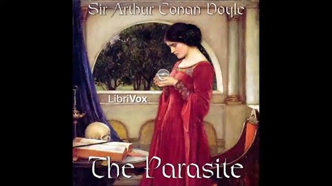 The Parasite by Sir Arthur Conan Doyle - FULL AUDIOBOOK