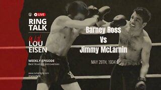 Barney Ross vs Jimmy McLarnin | Ring Talk with Lou Eisen | Talkin Fight