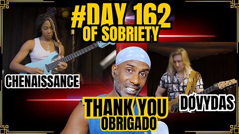 Day 162 of Sobriety: Finding Strength in @DovydasMusic and @CHENAISSANCE Guitar Mastery #sober