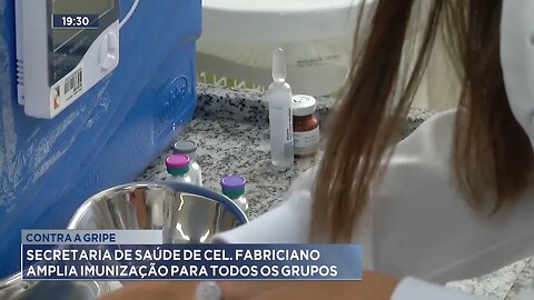 Contra a Gripe: Secretaria de Saúde de Cel. Fabriciano Amplia Imunização para Todos os Grupos.