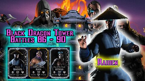 MK Mobile. Black Dragon Tower Battles 86 - 90 [ Raiden ]