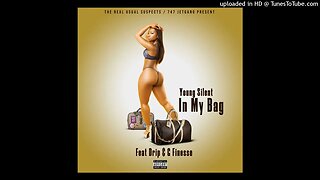 Young Silent- In My Bag Feat Drip & G Finesse