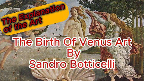 "The Birth of Venus" Art by Sandro Botticelli | Explanation and Importance Of Art