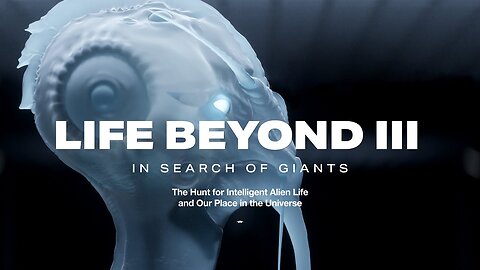 LIFE BEYOND III (3) : In Search of Giants. The Hunt for Intelligent Alien Life