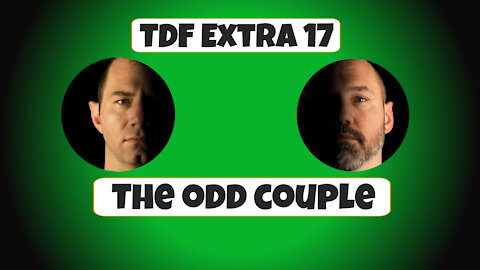 TDF Extra 17 - The Odd Couple