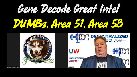 Gene Decode DUMBs, Area 51, Area 58 - Great Intel