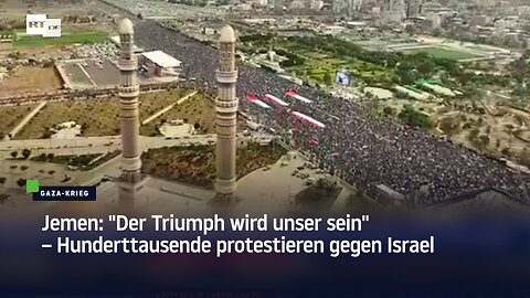 Jemen: "Der Triumph wird unser sein" – Hunderttausende protestieren gegen Israel