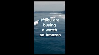 If you are buying a watch from Amazon