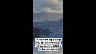 Top 3 Places To Visit In Switzerland