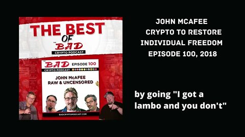 John McAfee - Crypto as Individual Freedom - Bad Crypto Podcast Ep 100 - Clip