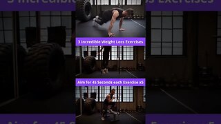 3 Incredible Weight Loss Exercises