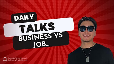 Daily Talks: Business Vs. Job