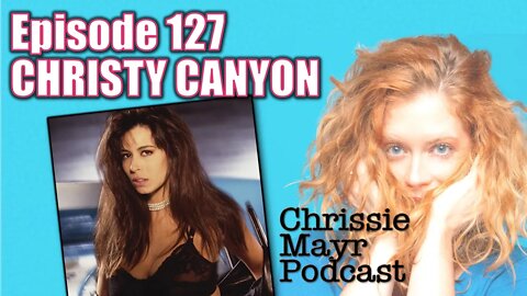 CMP 127 - Christy Canyon - From Adult to Radio, Famous Hookups, Gavin Newsom Ruined San Francisco