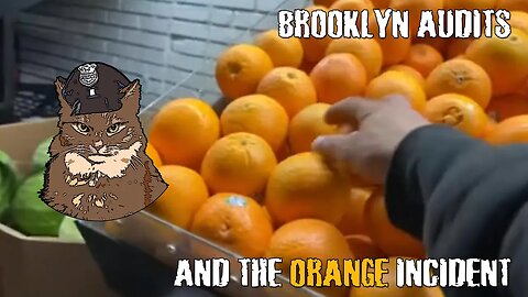 Brooklyn Audits and the Orange Incident