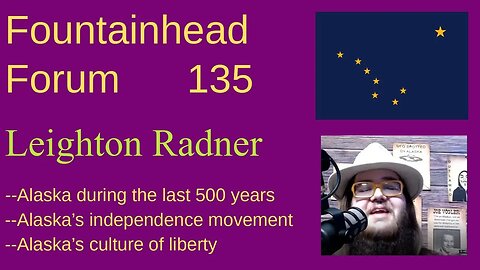 FF-135: Leighton Radner on the history of Alaska and the fight for liberty there