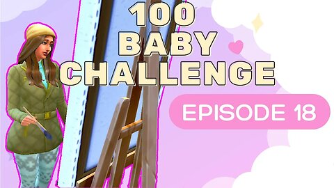 Effie and the search for a Masterpiece...part 2 || 100 Baby Challenge - Episode 18