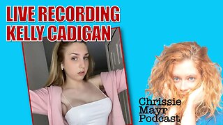 LIVE Chrissie Mayr Podcast with Kelly Cadigan! "Wrong" Opinions on Trans Community!