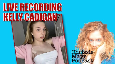 LIVE Chrissie Mayr Podcast with Kelly Cadigan! "Wrong" Opinions on Trans Community!