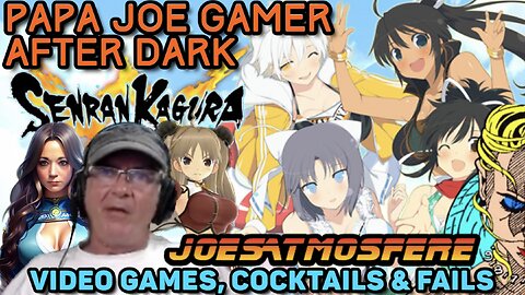 Papa Joe Gamer After Dark: Senran Kagura Estival Versus, Cocktails and Fails!
