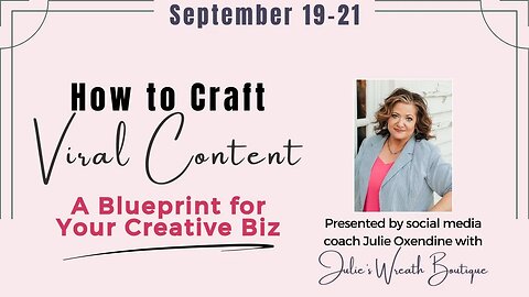 How to Craft Viral Content - Workshop with Julie's Wreath Boutique