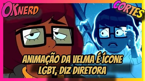 Diretora fala que animação da Velma é um símbolo para LGBTs