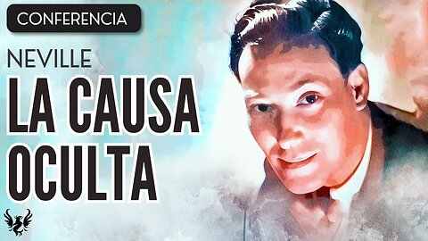 💥 NEVILLE GODDARD ❯ La Causa Oculta ❯ CONFERENCIA COMPLETA 📚