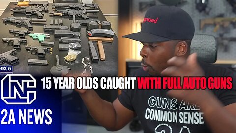 15 Year Olds Caught With Full Auto Guns Proves Gun Control Won't Stop Criminals From Getting Guns