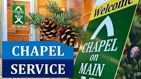 Chapel On Main - Sunday Service - January 8th, 2023