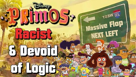 Disney's PRIMOS is incredibly RACIST and Devoid of Logic!
