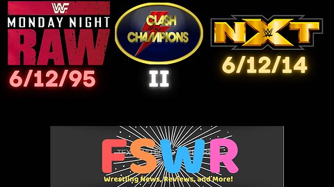 NWA Clash of Champions II: Miami Mayhem, WWF Raw 6/12/95, NXT 6/12/14 Recap/Review/Results