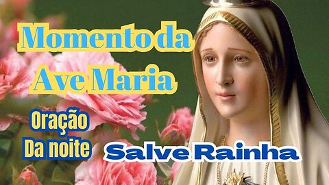 Momento da Ave Maria.