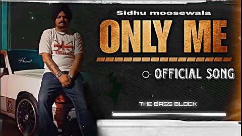 Only_ME___SPECIAL_VERSION_____Sidhu_Moose_Wala_New_Punjabi_Song_2023____THE_BASS_BLOCK___(480p)