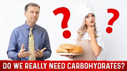 Do We Need Carbohydrates? – Dr. Berg