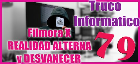 🆕 Lo que puedes hacer con Filmora X 👉 Efectos REALIDAD ALTERNA y DESVANECER 👉 Truco Informático 79 🔥