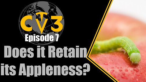 C3TV- Episode 7: Does it Retain its Appleness?