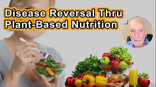 Disease Reversal Through Plant-Based Nutrition: Show Me The Science!