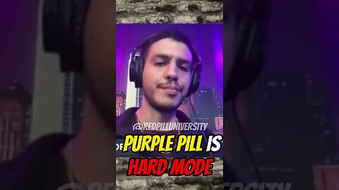 Purple Pill Is Hard Mode Because @Purplepillpod