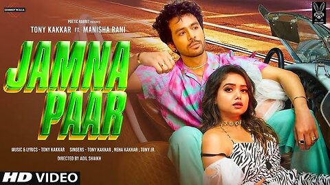 JAMNA PAAR - Tony Kakkar ft. Manisha Rani | Neha Kakkar | Tony Jr.| Adil Shaikh