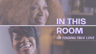 The Truth About Finding Love | In This Room