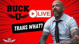 Trans What? Buck U: LIVE