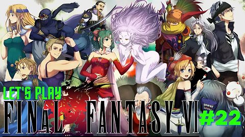 Let's Play - Final Fantasy VI Part 22 | Fanatics tower for Strago | Triangle Island for Gogo