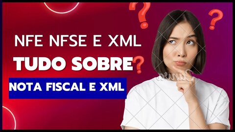 NFe |XML- Tudo sobre NOTA FISCAL ELETRÔNICA e XML