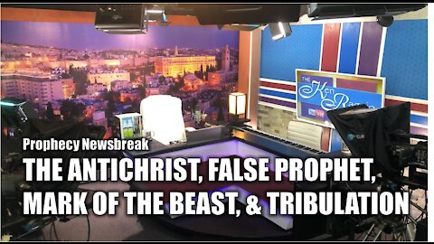 The ANTICHRIST, FALSE PROPHET, MARK OF THE BEAST and GREAT TRIBULATION