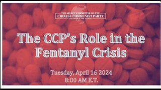 The CCP’s Role in the Fentanyl Crisis